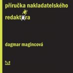 Příručka nakladatelského redaktora, Dagmar Magincová