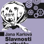 Jana Karlová, Slavnosti a rituály jako zpráva o obrazu světa